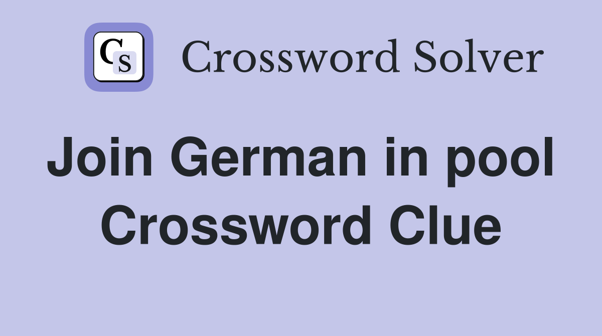 Join German in pool  Crossword Clue