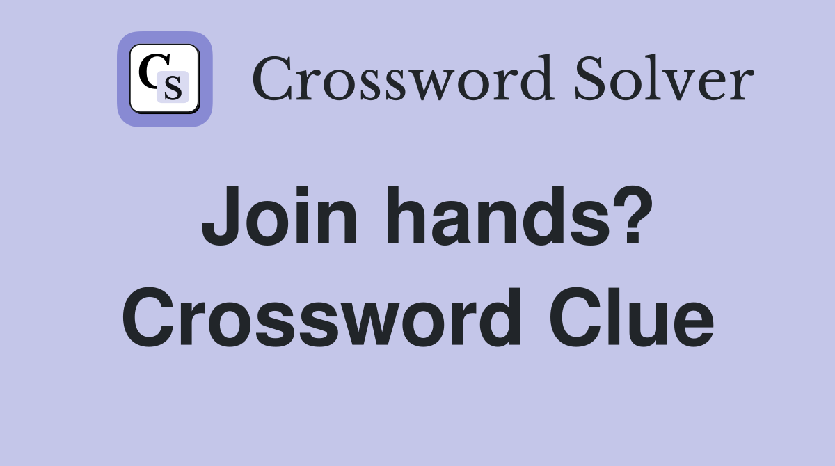 Join hands? Crossword Clue