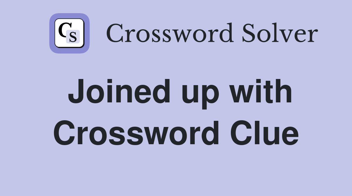 Joined up with Crossword Clue
