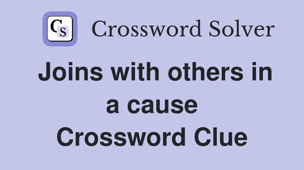 Joins with others in a cause Crossword Clue