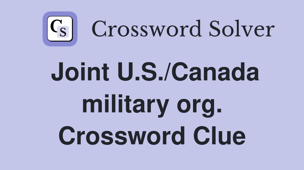 Joint U.S./Canada military org. Crossword Clue