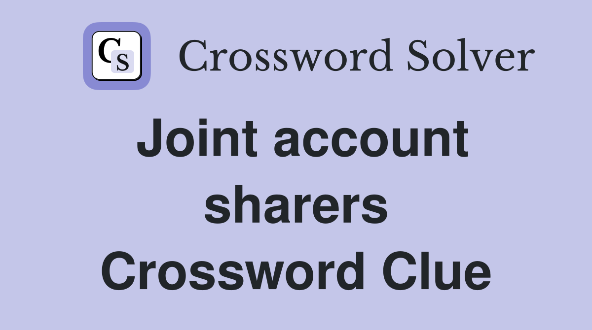 Joint account sharers Crossword Clue