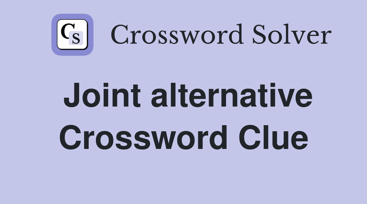 Joint alternative Crossword Clue