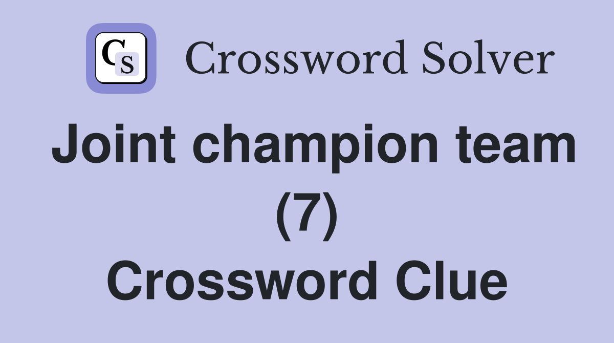 Joint champion team (7) Crossword Clue
