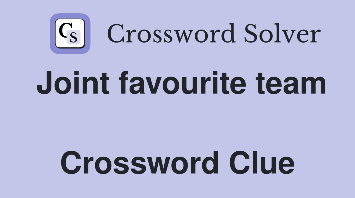 Joint favourite team  Crossword Clue