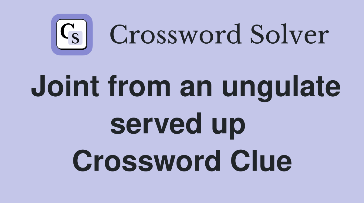 Joint from an ungulate served up  Crossword Clue