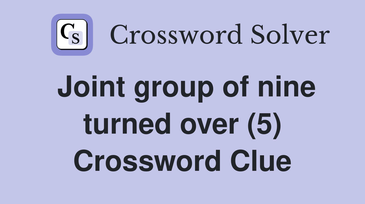 Joint group of nine turned over (5) Crossword Clue