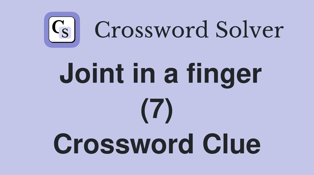 Joint in a finger (7) Crossword Clue