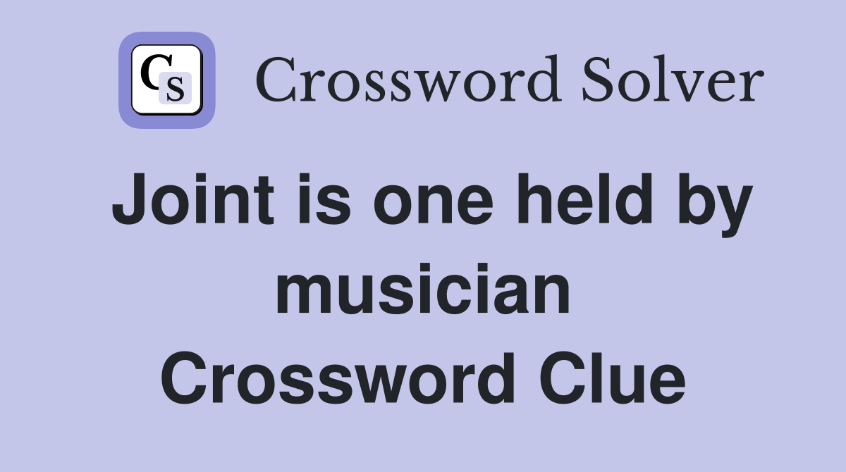 Joint is one held by musician Crossword Clue