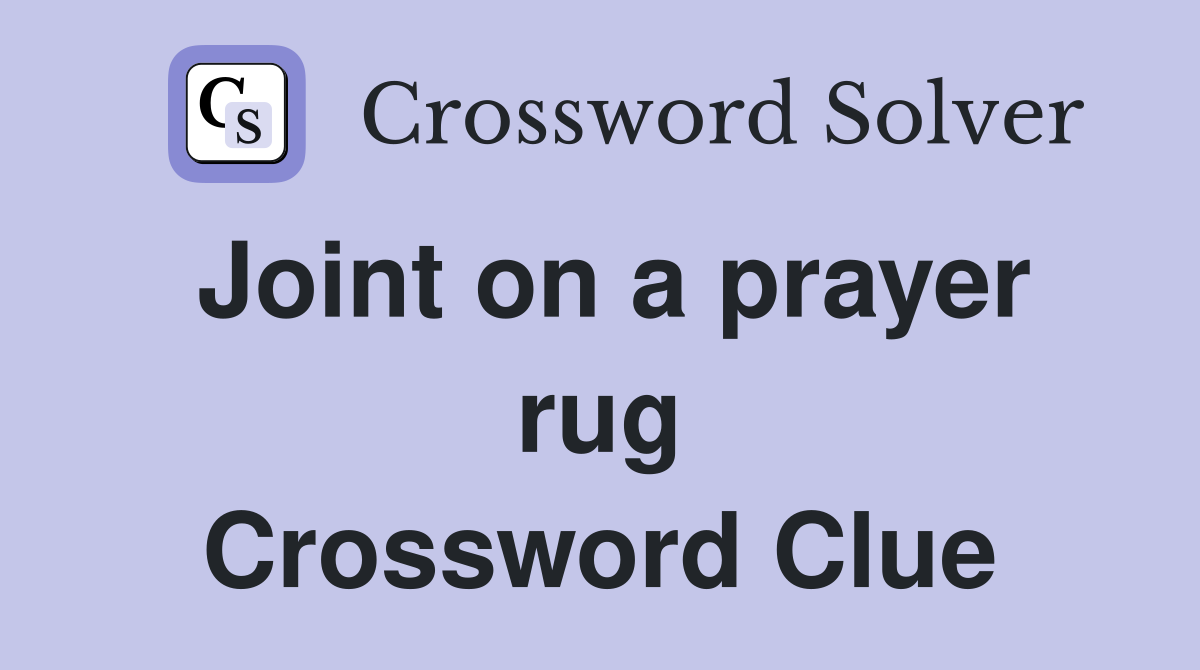 Joint on a prayer rug Crossword Clue