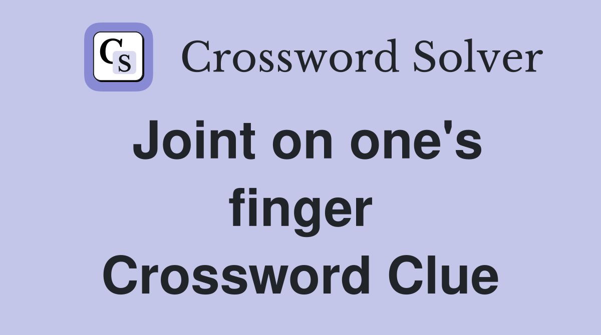 Joint on one's finger Crossword Clue