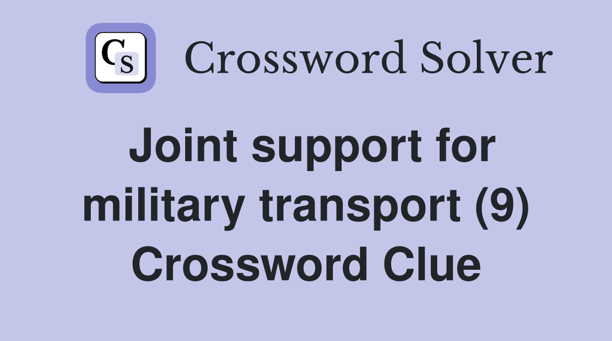 Joint support for military transport (9) Crossword Clue