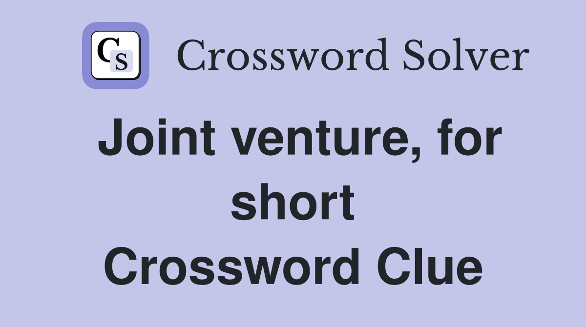 Joint venture, for short Crossword Clue