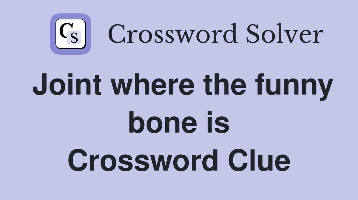 Joint where the funny bone is Crossword Clue