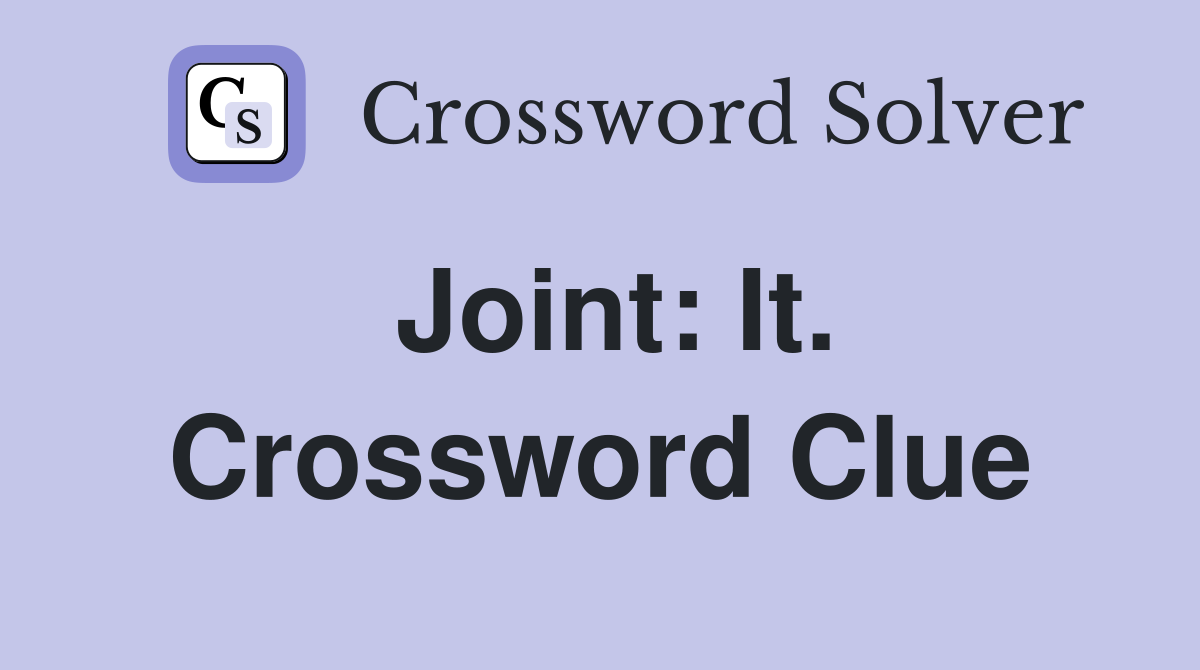 Joint: It. Crossword Clue