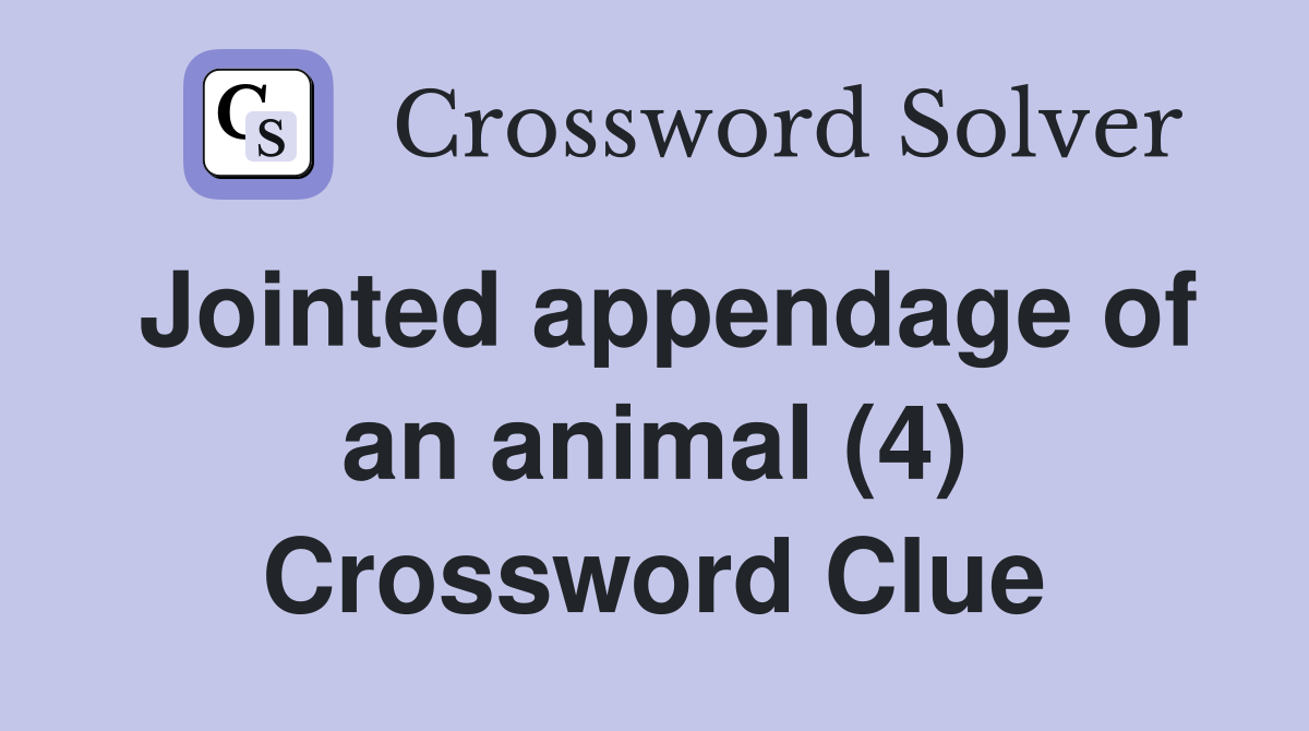Jointed appendage of an animal (4) Crossword Clue