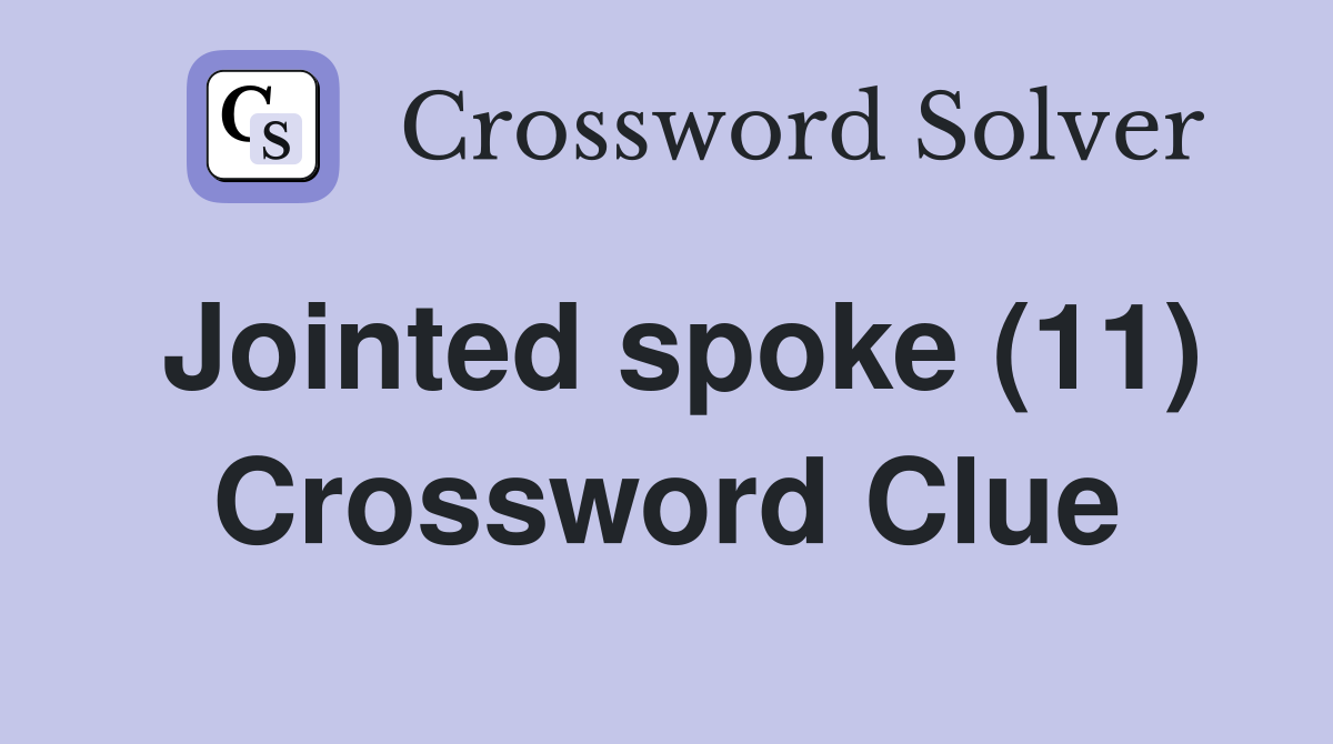 Jointed spoke (11) Crossword Clue