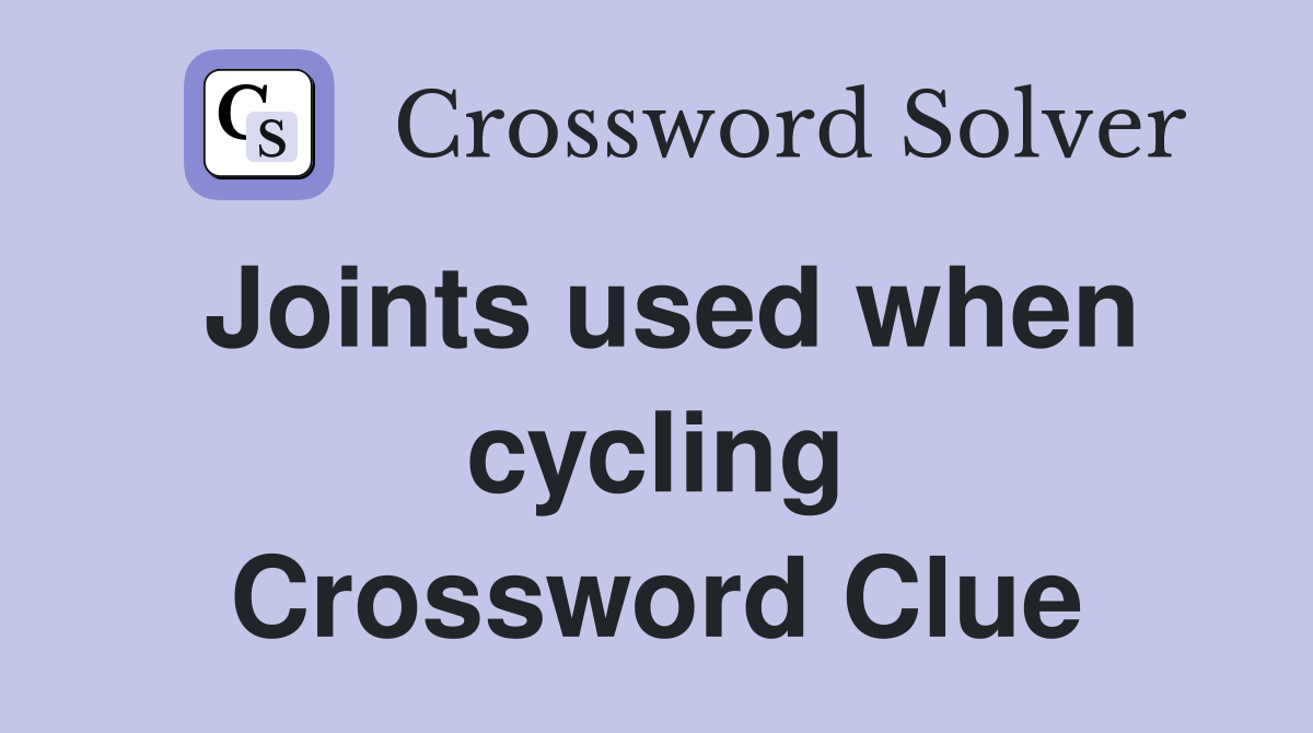 Joints used when cycling Crossword Clue