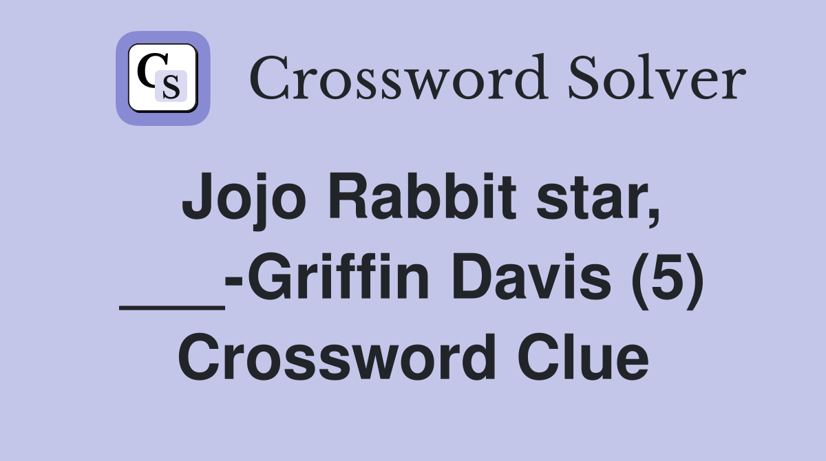 Jojo Rabbit star, ___-Griffin Davis (5) Crossword Clue