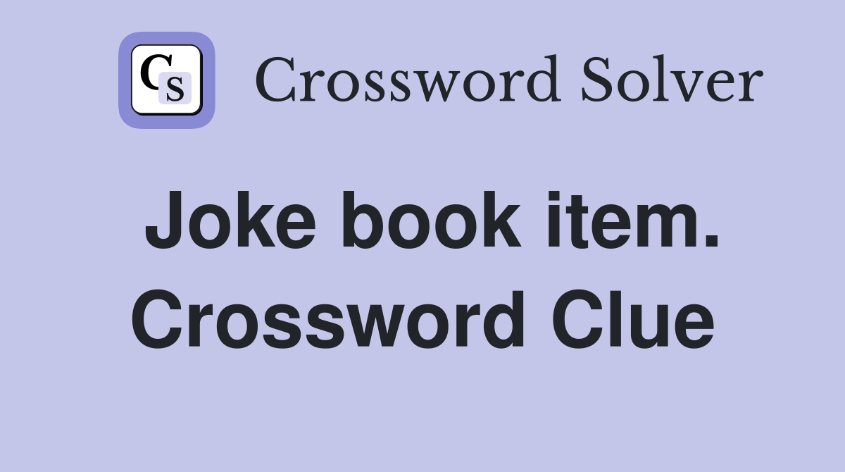 Joke book item. Crossword Clue