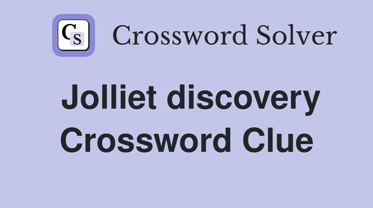 Jolliet discovery Crossword Clue