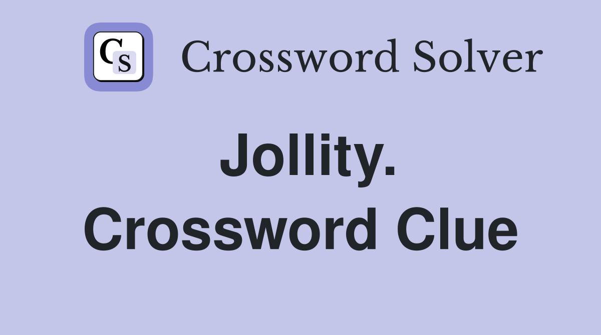 Jollity. Crossword Clue