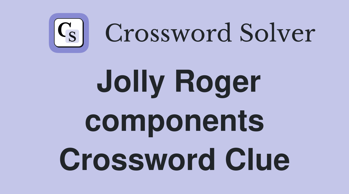 Jolly Roger components Crossword Clue