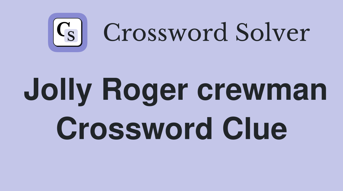 Jolly Roger crewman Crossword Clue