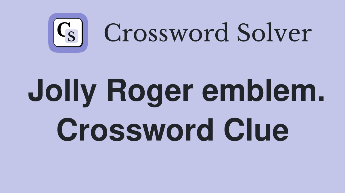 Jolly Roger emblem. Crossword Clue