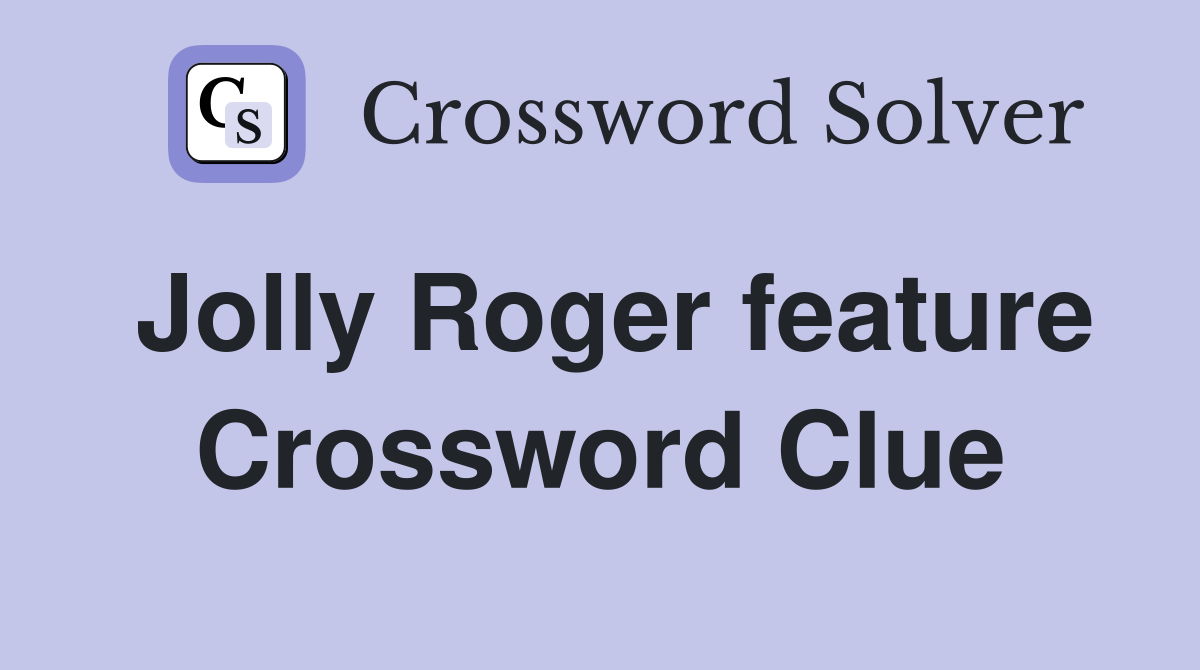 Jolly Roger feature Crossword Clue