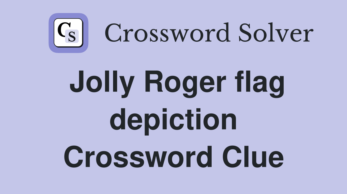 Jolly Roger flag depiction Crossword Clue