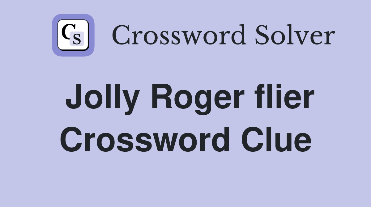 Jolly Roger flier Crossword Clue