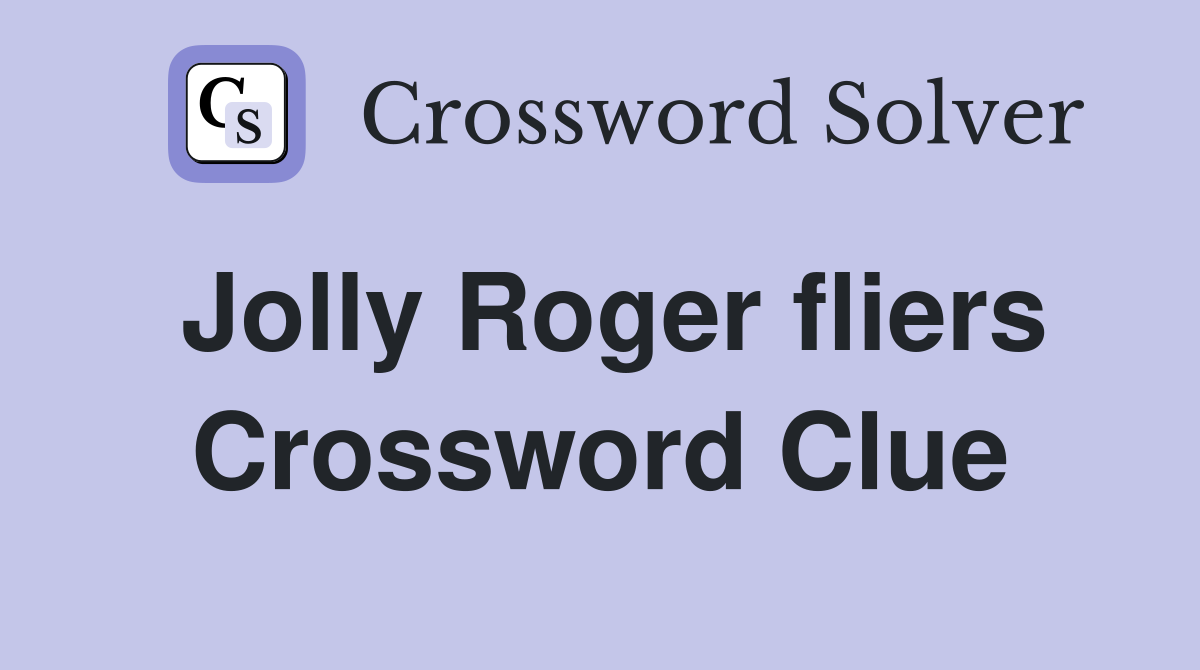 Jolly Roger fliers Crossword Clue