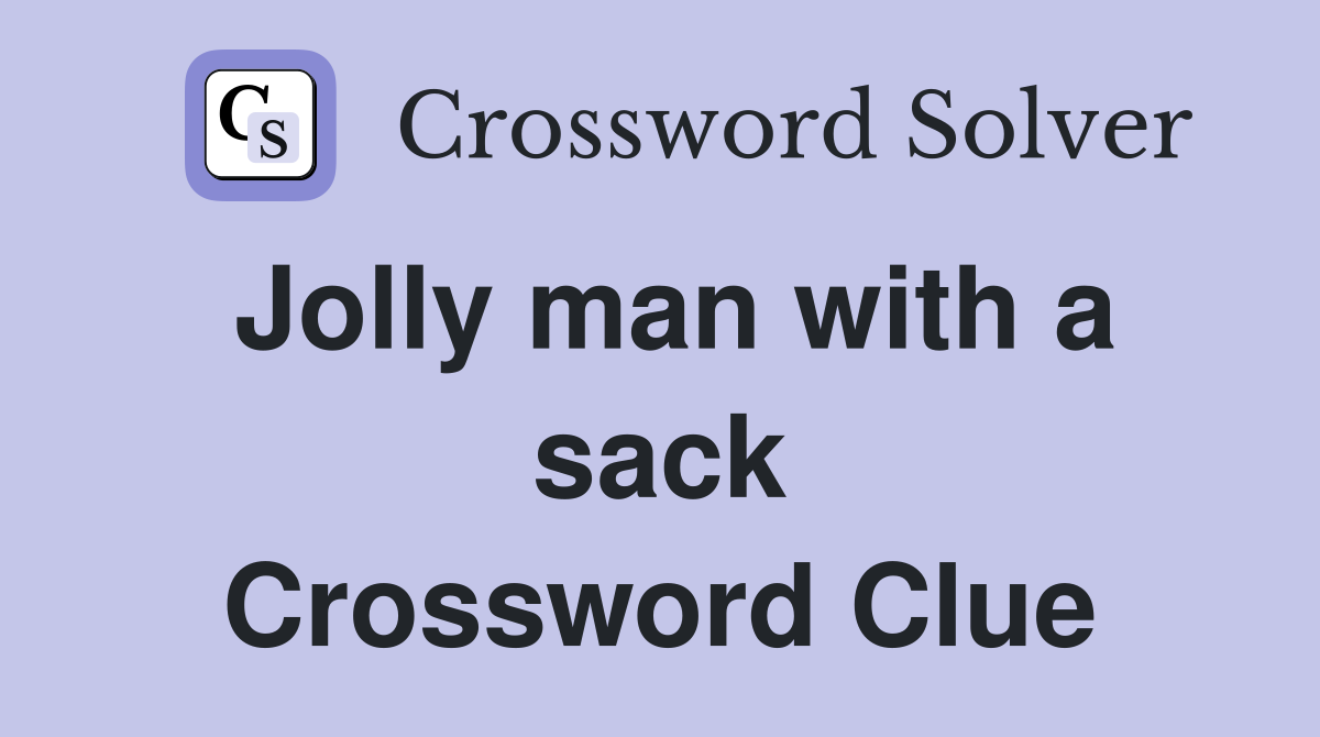 Jolly man with a sack Crossword Clue