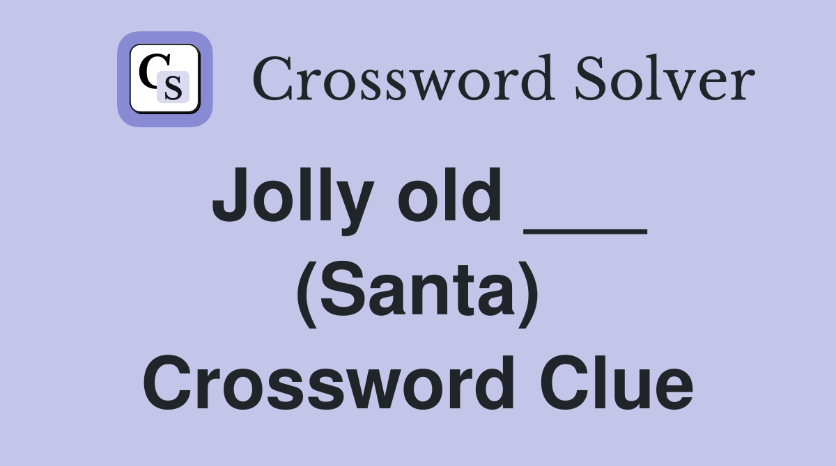 Jolly old ___ (Santa) Crossword Clue