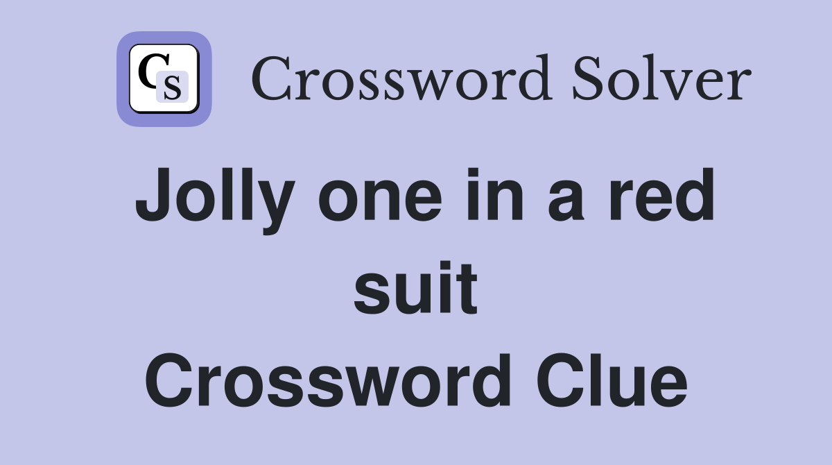 Jolly one in a red suit Crossword Clue