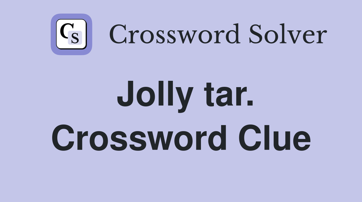 Jolly tar. Crossword Clue