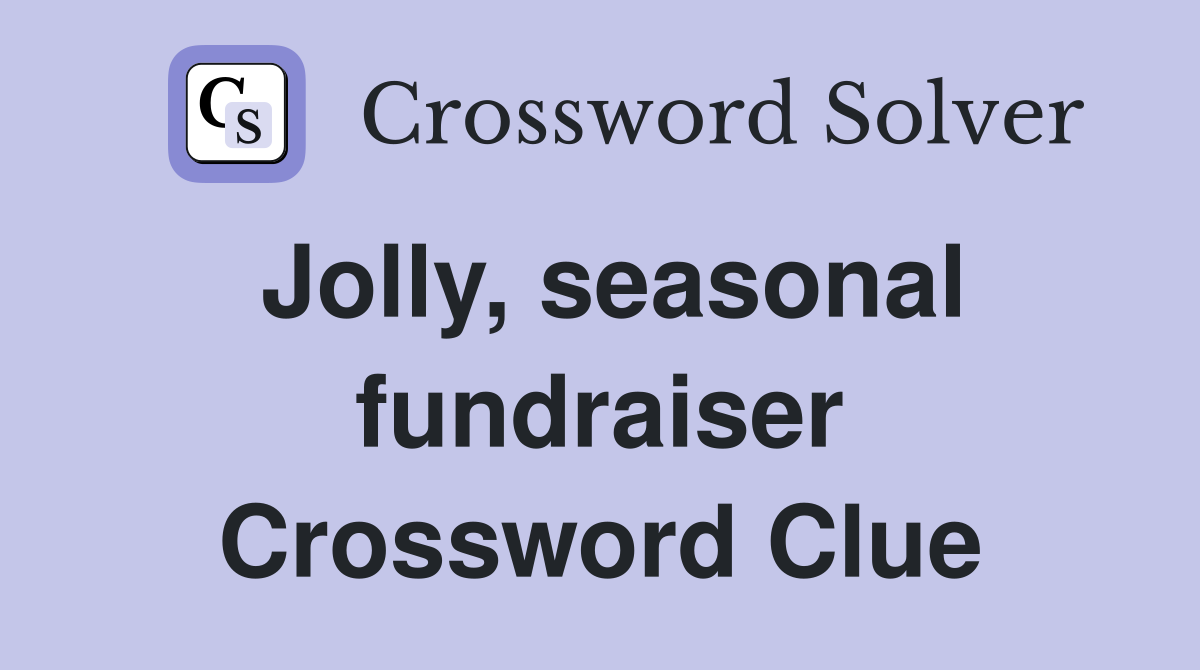 Jolly, seasonal fundraiser Crossword Clue