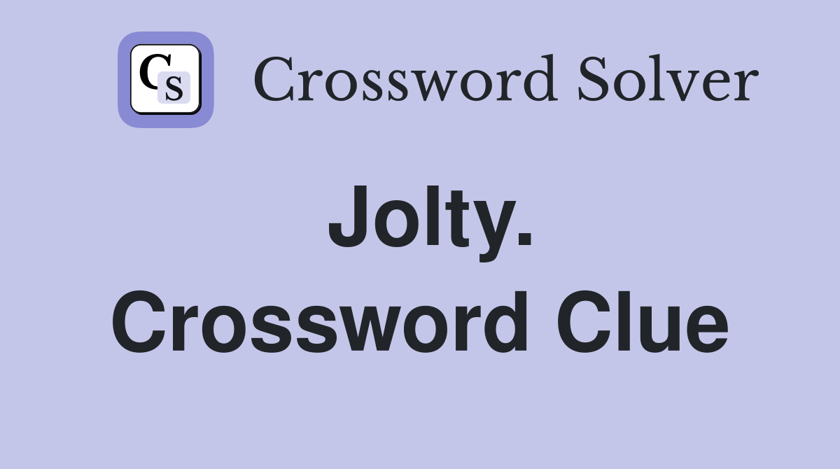 Jolty. Crossword Clue