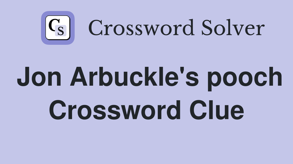 Jon Arbuckle's pooch Crossword Clue