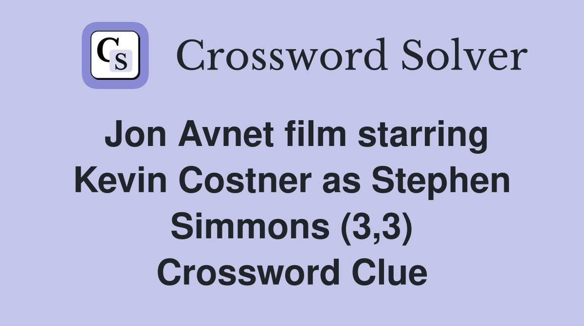 Jon Avnet film starring Kevin Costner as Stephen Simmons (3,3) Crossword Clue