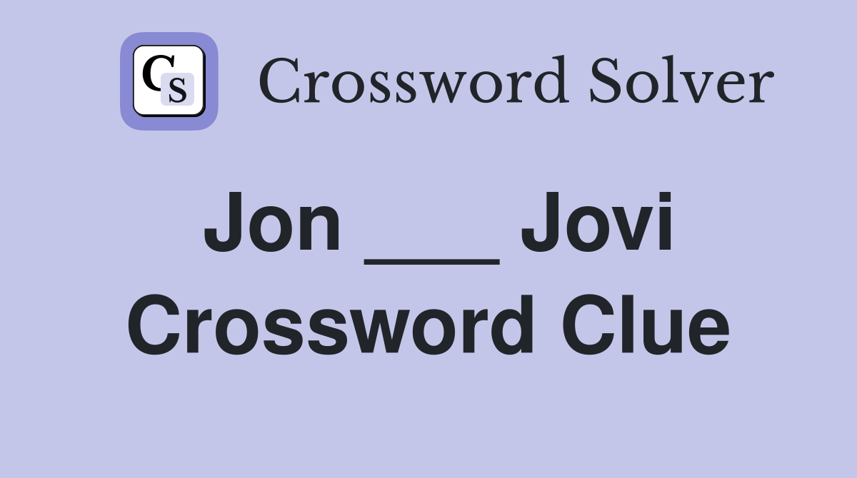 Jon ___ Jovi Crossword Clue