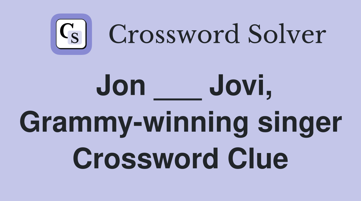 Jon ___ Jovi, Grammy-winning singer Crossword Clue