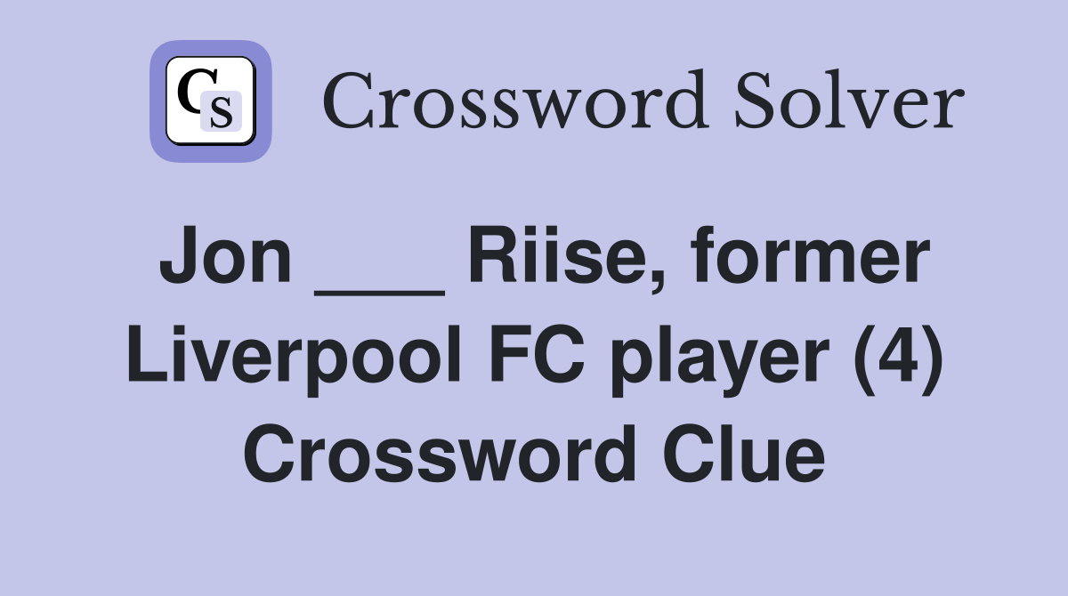 Jon ___ Riise, former Liverpool FC player (4) Crossword Clue