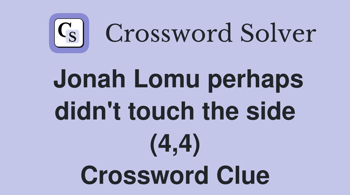 Jonah Lomu perhaps didn't touch the side (4,4) Crossword Clue