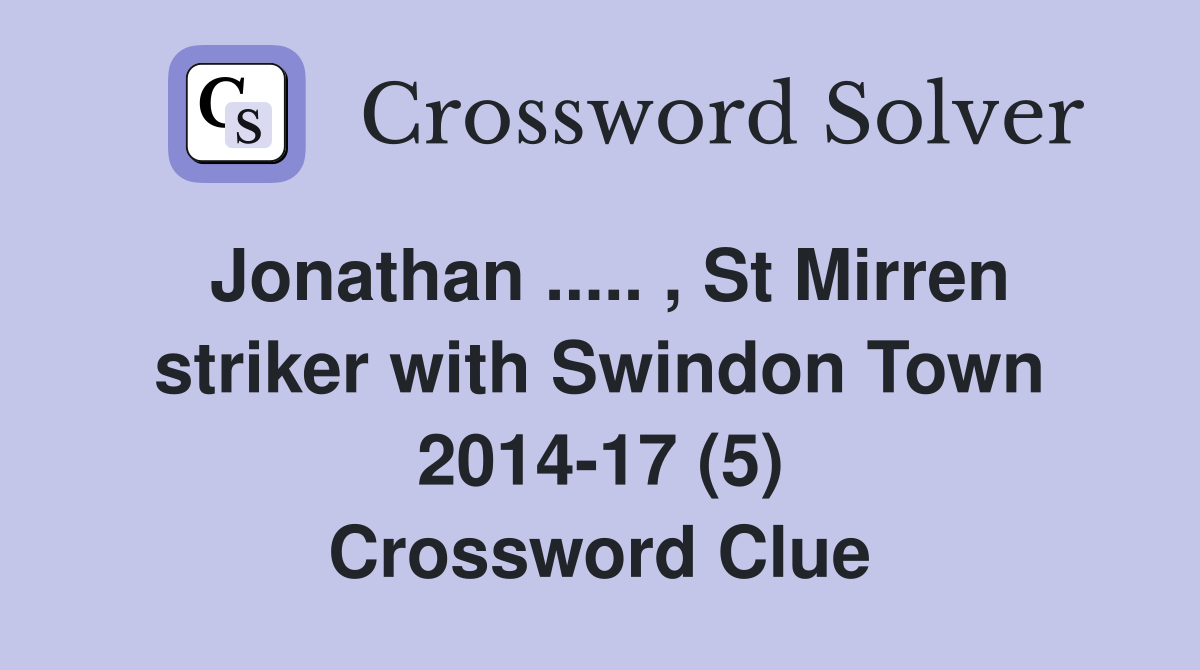 Jonathan ..... , St Mirren striker with Swindon Town 2014-17 (5) Crossword Clue