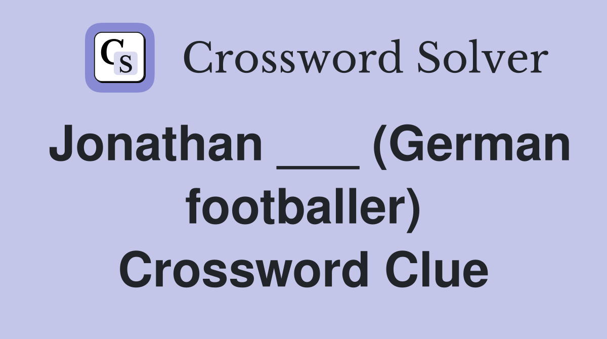 Jonathan ___ (German footballer) Crossword Clue