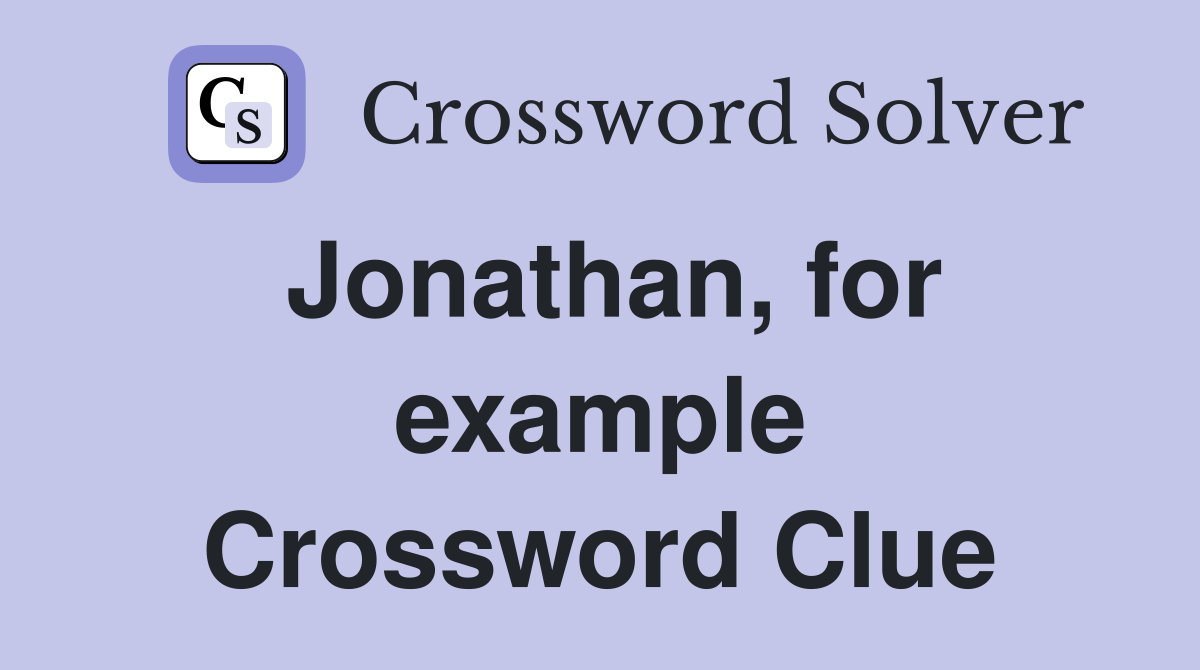 Jonathan, for example Crossword Clue