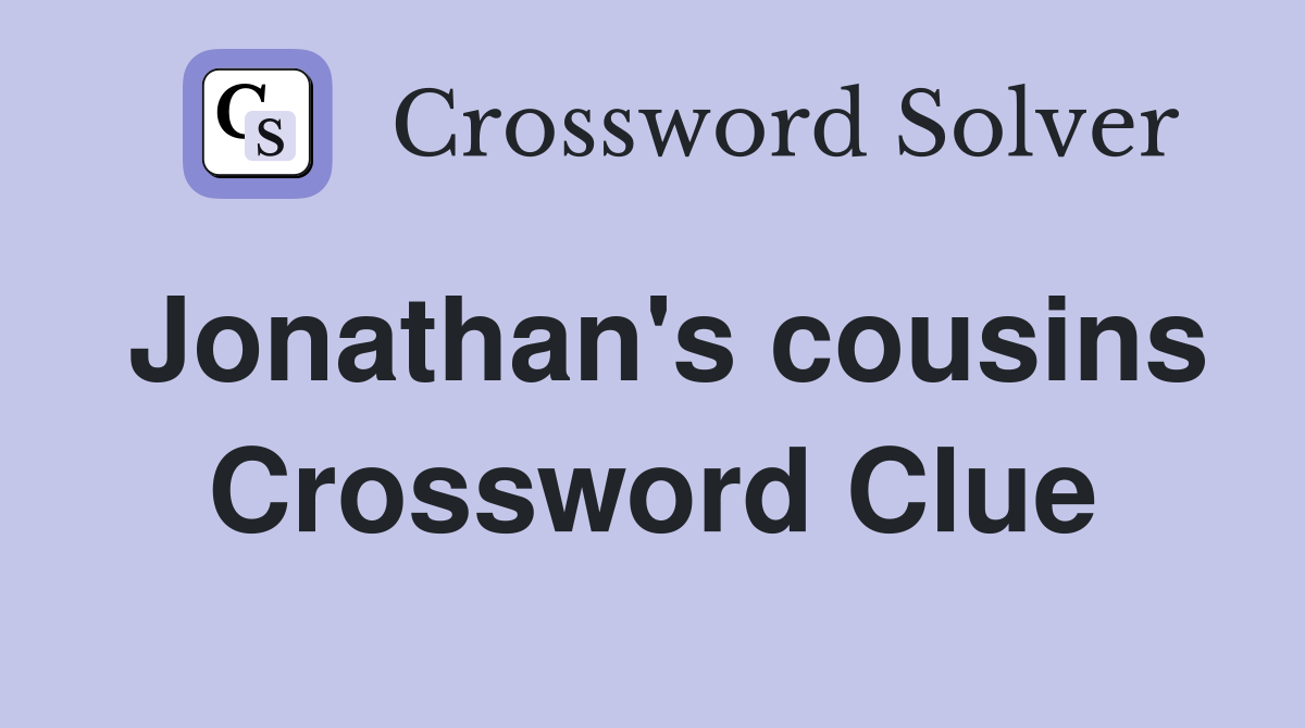 Jonathan's cousins Crossword Clue