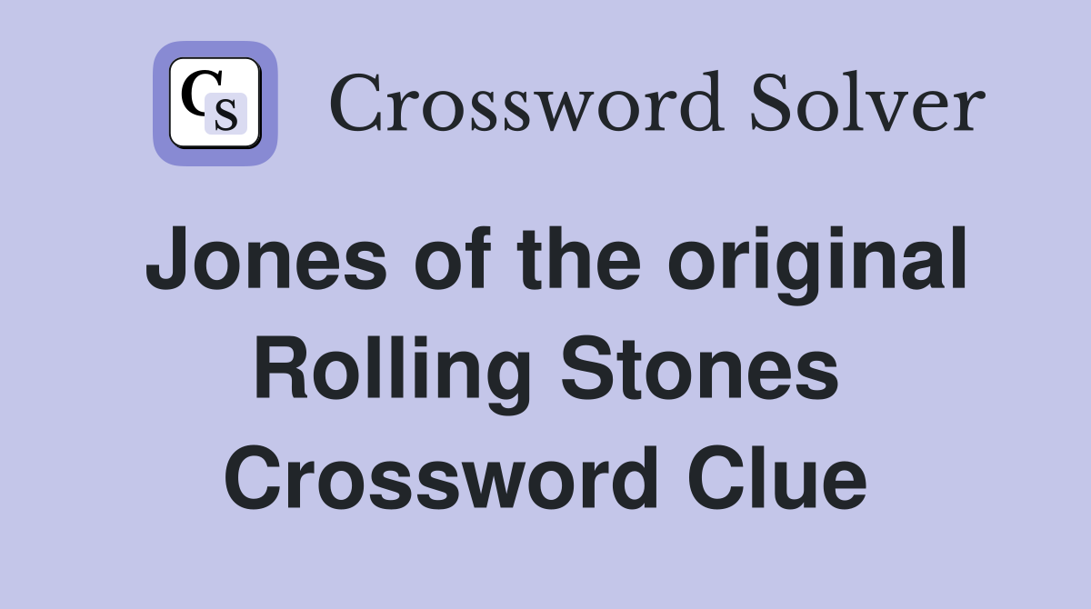 Jones of the original Rolling Stones Crossword Clue